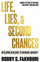 Life, Lies, & Second Chances: Developing Resilience to Overcome Adversity 1962656764 Book Cover