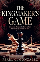 The Kingmaker's Game (The Kingmakers Trilogy) B0GW9HTJNS Book Cover
