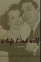 A Life Lived Well: A Memoir 0692587470 Book Cover