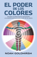 EL PODER DE LOS COLORES: Descubre el camino hacia la autosanación y la transformación personal a través de los colores (Spanish Edition) B0GLNYQ84V Book Cover