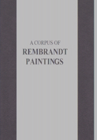 A Corpus of Rembrandt Paintings: Volumes I-VI (Rembrandt Research Project Foundation) 9401793174 Book Cover