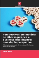 Perspectivas em matéria de cibersegurança e Business Intelligence: uma dupla perspetiva (Portuguese Edition) 6207912918 Book Cover