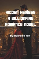 Hidden Heiress: A Billionaire Romance Novel B0FQTYS5JY Book Cover