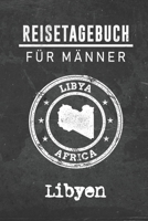 Reisetagebuch f�r M�nner Libyen: 6x9 Reise Journal I Notizbuch mit Checklisten zum Ausf�llen I Perfektes Geschenk f�r den Trip nach Libyen f�r jeden Reisenden 1712472658 Book Cover