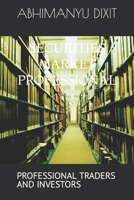 Securities Market Professional: Professional Traders and Investors B0BW363S9P Book Cover
