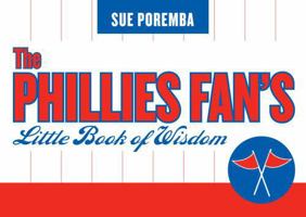 The Phillies Fan's Little Book of Wisdom (Little Book of Wisdom (Taylor)) 1589793072 Book Cover