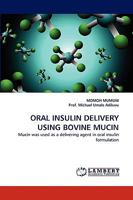 Oral Insulin Delivery Using Bovine Mucin 383838377X Book Cover