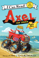 Axel the Truck: Beach Race 0062222295 Book Cover