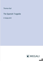 The Spanish Tragedie: in large print 3387048564 Book Cover