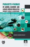 Parasite Faunas of Jammu Kashmir and Ladakh (Indian Himalayas): Diversity Impact and Importance 9354615104 Book Cover