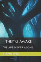 THEY'RE AWAKE: We are never alone (THE TALE OF FOUR) B0C7TCMQQW Book Cover