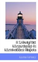 A Szekelyfold: Kozgazdasagi Es Kozmivelodesi Allapota 0559338163 Book Cover
