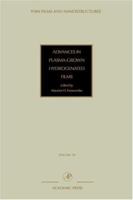 Advances in Plasma-Grown Hydrogenated Films, Volume 30 (Thin Films and Nanostructures)