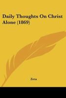 Daily Thoughts On Christ Alone 1166437469 Book Cover
