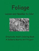 Foliage Leaves and Needles to Color: Galleria Monte Art P:roject 1534990186 Book Cover