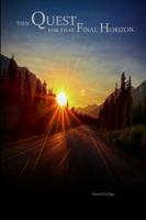 This Quest For That Final Horizon 099367920X Book Cover