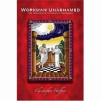 Workman unashamed: The testimony of a Christian freemason 0853181675 Book Cover