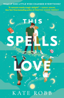 This Spells Love: An utterly spellbinding rom-com for fans of The Dead Romantics and The Do-Over 0593596536 Book Cover