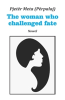 The woman who challenged fate 8182539188 Book Cover