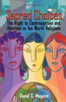 Sacred Choices: The Right to Contraception and Abortion in Ten World Religions (Sacred Energies Series) 0800634330 Book Cover