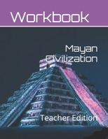 Mayan Civilization for Middle School Students: Teacher Edition B0CTL4627B Book Cover