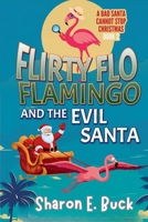 Flirty Flo Flamingo and the Evil Santa (Flirty Flo Flamingo Cozy Mystery) B0HJFLXL37 Book Cover