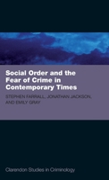 Social Order and the Fear of Crime in Contemporary Times 0199540810 Book Cover