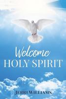 Welcome Holy Spirit 1545638764 Book Cover