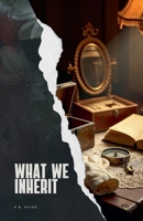 What we Inherit B0FMQP17QP Book Cover