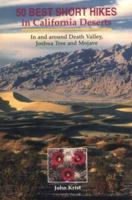 50 Best Short Hikes in California Deserts: In and Around Death Valley, Joshua Tree, and Mojave Preserve 0899971881 Book Cover