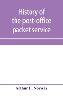 History of the Post-Office Packet Service Between the Years 1793-1815 9353958954 Book Cover