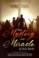 The Mystery and Miracle of New Birth 3347359895 Book Cover