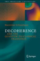 Decoherence and the Quantum-To-Classical Transition (The Frontiers Collection) 3642071422 Book Cover