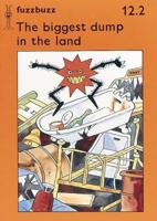 Fuzzbuzz Level 2a Storybooks: The Biggest Dump in the Land 0198381581 Book Cover