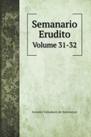 Semanario Erudito: Volume 31-32 5519688400 Book Cover