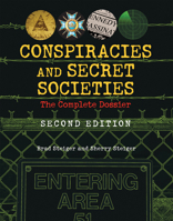 Conspiracies and Secret Societies: The Complete Dossier 1578591740 Book Cover