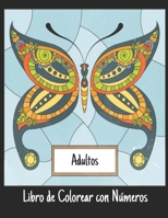 Adultos Libro de Colorear con Números: Colorea por Números Diseños Animales, Pájaros, Flores, Casas y Patrones Libro Colorear Fácil a Difícil Colores ... para Adultos por Números B09SFM9WLC Book Cover