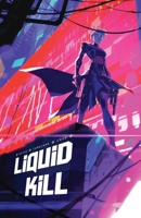 Liquid Kill: (Limited First Print Edition) (1) 1961012200 Book Cover