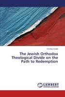 The Jewish Orthodox Theological Divide on the Path to Redemption 3659484334 Book Cover