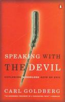 Speaking with the Devil: Exploring Senseless Acts of Evil 0140237399 Book Cover