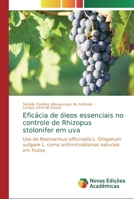 Efic�cia de �leos essenciais no controle de Rhizopus stolonifer em uva 6139609909 Book Cover