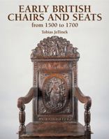 Early British Chairs & Seats: From 1500   1700 1851495819 Book Cover