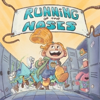 Running of the Noses: It's not just another snot book. B0B7QCW34X Book Cover