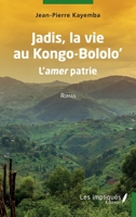 Jadis, la vie au Kongo-Bololo': Roman (French Edition) 2384172794 Book Cover