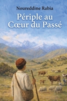 Périple au cœur du passé (French Edition) 2982001306 Book Cover
