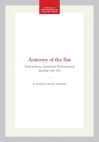Anatomy of the Rat: Transactions, American Philosophical Society (vol. 27) (Transactions of the American Philosophical Society) 1422377466 Book Cover