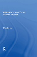 Buddhism in Late Ch'ing Political Thought 0367156075 Book Cover