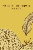 Musik ist die Sprache der Engel: Noten-Heft DIN-A5 mit 100 Seiten leerer Notenzeilen zum Notieren von Melodien und Noten für Komponistinnen, ... und Musik-Studenten (German Edition) 1693929414 Book Cover