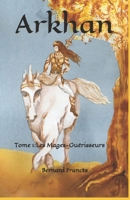 Arkhan: Les Mages-Gu�risseurs B08VYKHZ8Z Book Cover