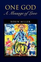 One God - A Message of Love 1436383323 Book Cover